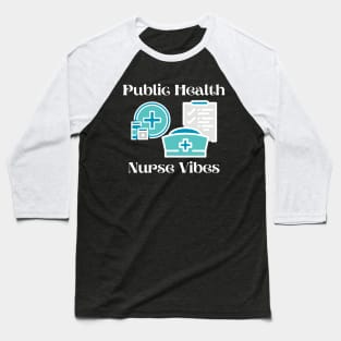 Public Health Nurse Baseball T-Shirt